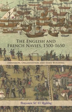 The English and French Navies, 1500-1650 - Redding, Benjamin W. D.