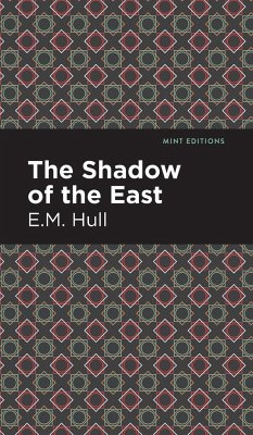 The Shadow of the East - Hull, E. M.