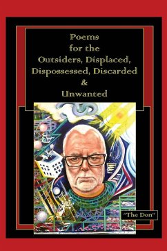 Poems for the Outsiders, Displaced, Dispossessed, Discarded & Unwanted - Radice, Don Vito