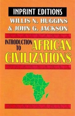 Introduction to African Civilizations - Huggins, Willis Nathaniel; Jackson, John Glover