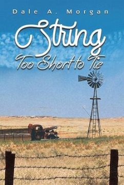 String Too Short to Tie - Morgan, Dale A.