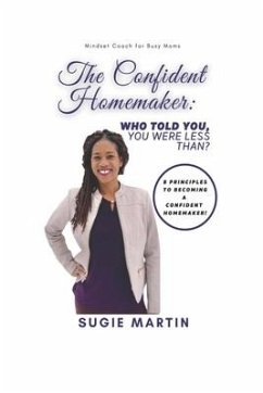 The Confident Homemaker, Who Told You, You Were Less Than - Martin, Sugie