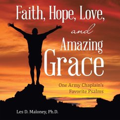 Faith, Hope, Love, and Amazing Grace - Maloney Ph. D., Les D.
