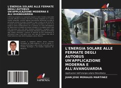 L'ENERGIA SOLARE ALLE FERMATE DEGLI AUTOBUS UN'APPLICAZIONE MODERNA E ALL'AVANGUARDIA - Morales Martínez, Juan José