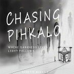 Chasing Pihkalo