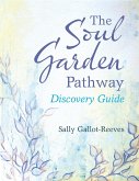 The Soul Garden Pathway: Discovery Guide