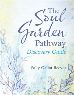 The Soul Garden Pathway: Discovery Guide - Gallot-Reeves, Sally