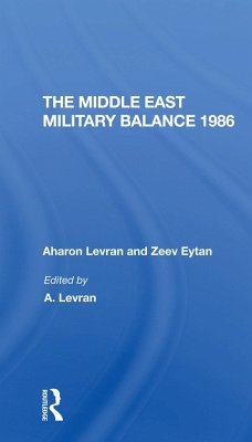 The Middle East Military Balance 1986 - Levran, Aharon; Eytan, Zeev; Alpher, Joseph