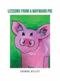 Lessons from a Wayward Pig