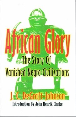 African Glory: The Story of Vanished Negro Civilizations - De-Graft-Johnson, J. C.