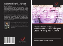 Przewidywanie rezygnacji klientów w telekomunikacji przy u¿yciu ML w Big Data Platform - Joolfoo, Muhammad Bin Abubakr