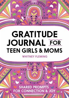 Gratitude Journal for Teen Girls and Moms: Shared Prompts for Connection and Joy - Fleming, Whitney