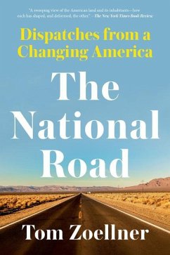 The National Road: Dispatches from a Changing America - Zoellner, Tom