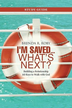 I'm Saved ... What's Next? Study Guide - Roby, Brenda R.