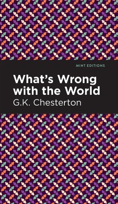 What's Wrong with the World - Chesterton, G. K.