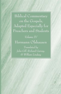 Biblical Commentary on the Gospels, and on the Acts of the Apostles, Volume IV - Olshausen, Hermann