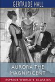 Aurora the Magnificent (Esprios Classics)