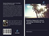Américo Vespucio's reis en "toevallige ontdekking" van Brazilië Américo Vespucio's reis en "toevallige ontdekking" van Brazilië