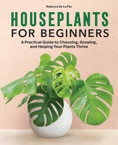 Houseplants for Beginners - de la Paz, Rebecca