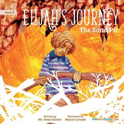 Elijah's Journey Children's Storybook 3, The Sand Pit - Gunter, Nate