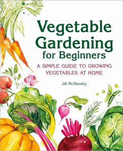 Vegetable Gardening for Beginners - McSheehy, Jill