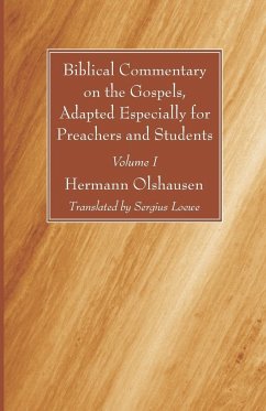 Biblical Commentary on the Gospels, Adapted Especially for Preachers and Students, Volume I - Olshausen, Hermann