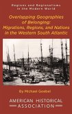 Overlapping Geographies of Belonging: Migrations, Regions, and Nations in the Western South Atlantic