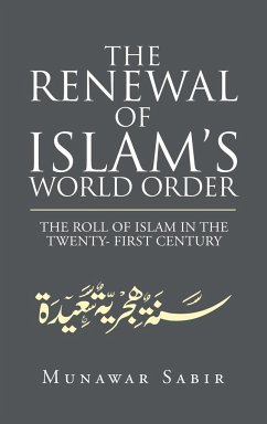 The Renewal of Islam's World Order - Sabir, Munawar