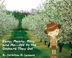 Eeny, Meeny, Miny, and Mo... Off to the Orchard They Go! - Lemons, Christine M