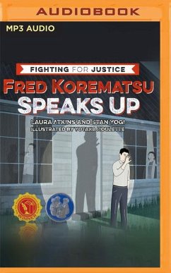 Fred Korematsu Speaks Up - Atkins, Laura; Yogi, Stan