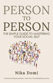 Person to Person: The Simple Guide to Mastering Your Social Self
