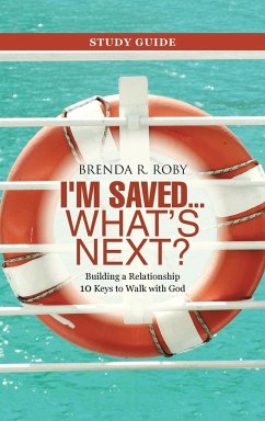 I'm Saved ... What's Next? Study Guide - Roby, Brenda R.