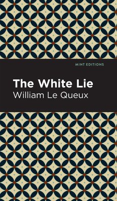 The White Lie - Le Queux, William