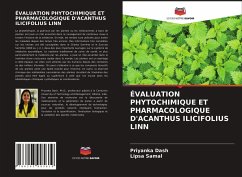 ÉVALUATION PHYTOCHIMIQUE ET PHARMACOLOGIQUE D'ACANTHUS ILICIFOLIUS LINN - Dash, Priyanka;Samal, Lipsa