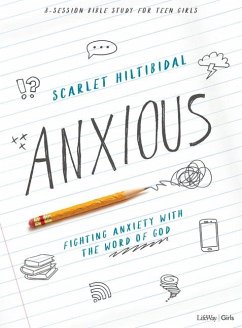 Anxious - Teen Girls' Bible Study Book - Hiltibidal, Scarlet