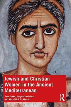 Jewish and Christian Women in the Ancient Mediterranean - Parks, Sara; Sheinfeld, Shayna; Warren, Meredith J. C.