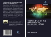 CLUSTERING VAN DIGITALE PLATFORMS VOOR ECONOMISCH BESTUUR