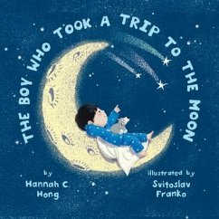 The Boy Who Took a Trip to the Moon - Hong, Hannah