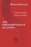 The Phenomenology of Living: The Foresight of the Coming