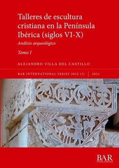 Cover Talleres de escultura cristiana en la península Ibérica (siglos VI-X). Tomo I.