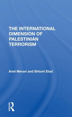 The International Dimension Of Palestinian Terrorism - Merari, Ariel; Elad, Shlomi