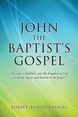 John the Baptist's Gospel: &quote;The time is fulfilled, and the kingdom of God is at hand; repent and believe in the gospel.&quote;