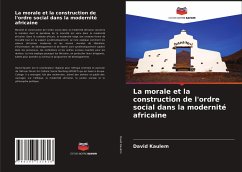 La morale et la construction de l'ordre social dans la modernité africaine - Kaulem, David