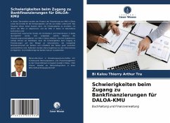 Schwierigkeiten beim Zugang zu Bankfinanzierungen für DALOA-KMU - Tra, Bi Kalou Thierry Arthur