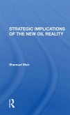 Strategic Implications Of The New Oil Reality