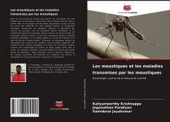 Les moustiques et les maladies transmises par les moustiques - Krishnappa, Kaliyamoorthy;Pandiyan, Jeganathan;Jayakumar, Samidurai