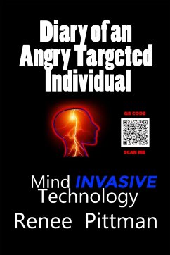 Diary of an Angry Targeted Individual - Pittman, Renee