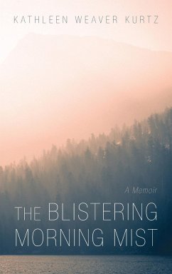 The Blistering Morning Mist - Kurtz, Kathleen Weaver