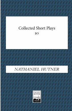 Collected Short Plays - Hutner, Nathaniel