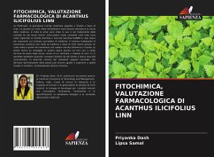 FITOCHIMICA, VALUTAZIONE FARMACOLOGICA DI ACANTHUS ILICIFOLIUS LINN - Dash, Priyanka;Samal, Lipsa